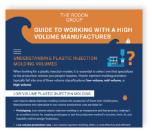 Guide to Working With a High Volume Manufacturer Guide to Working With a High Volume Manufacturer